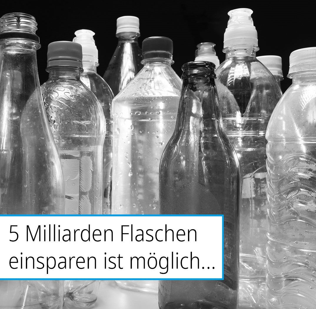 5 Milliarden Flaschen einsparen ist möglich